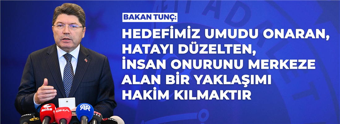 ADALET BAKANI YILMAZ TUNÇ, YARGISAL SÜREÇLERDE ÇOCUKLAR İÇİN KORUYUCU VE ONARICI YAKLAŞIMLAR PROJESİ'NİN AÇILIŞ TÖRENİNDE KONUŞTU