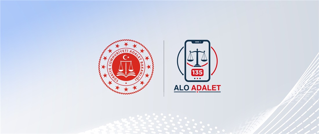 BAKAN GÜRLEK: "1 EYLÜL'DE ANKARA BATI, İZMİR VE KAYSERİ ADLİYELERİMİZDE HİZMETE SUNACAĞIMIZ ALO ADALET 135 HATTINI KISA SÜRE İÇİNDE TÜRKİYE GENELİNDE YAYGINLAŞTIRACAĞIZ"